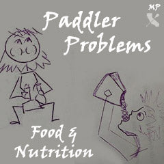 Paddler Problems - Nutrition and Paddling