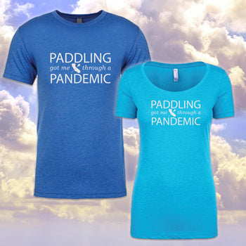 Paddling Got Me Through a Pandemic Shirts